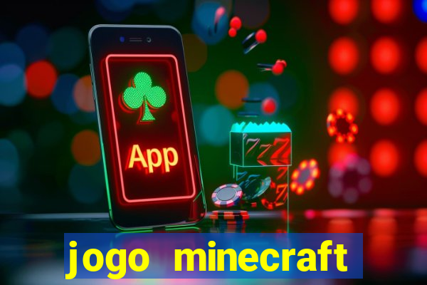 jogo minecraft pocket edition